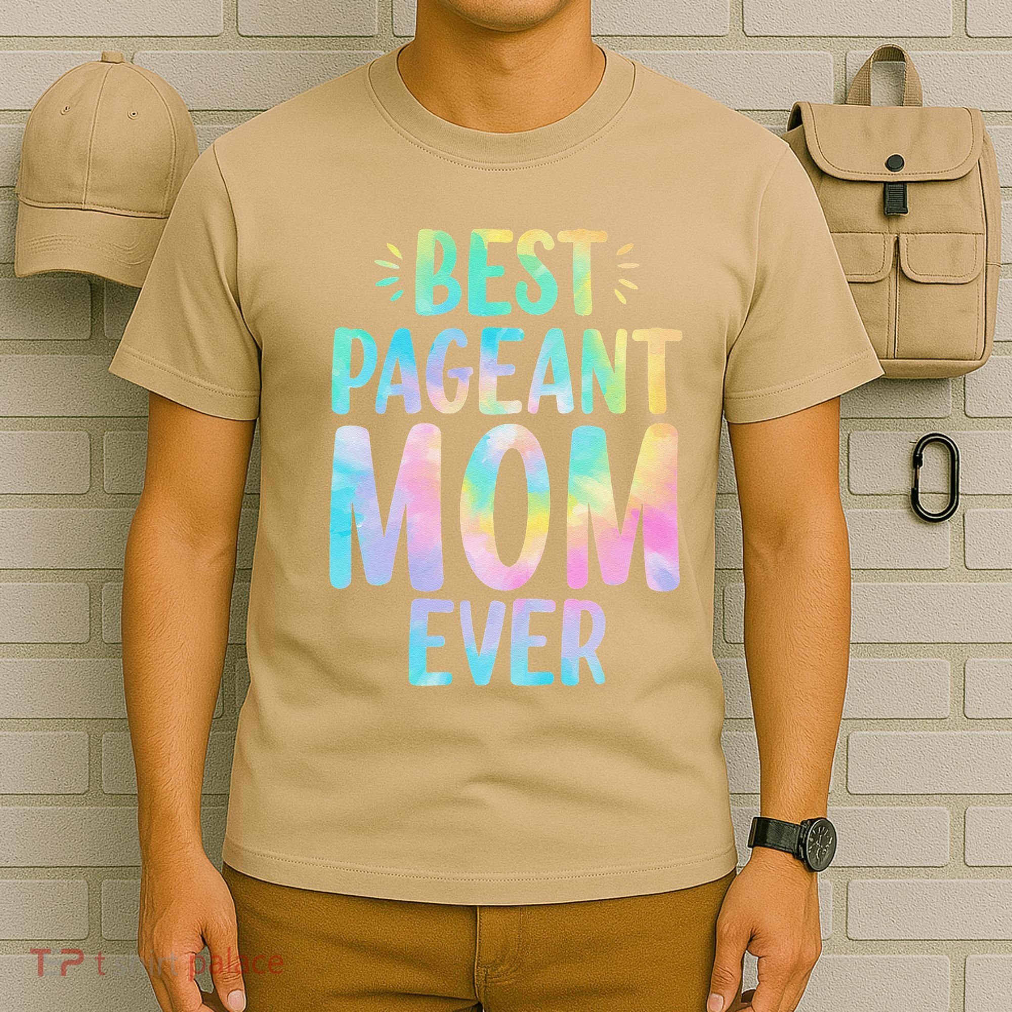 Best Pageant Mom Ever Beauty Contest Mom Tie Dye Glitz Glam T-Shirt