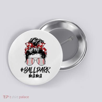 Ball Park Mama. Baseball Softball MotherS Day Ideas For Mom Button