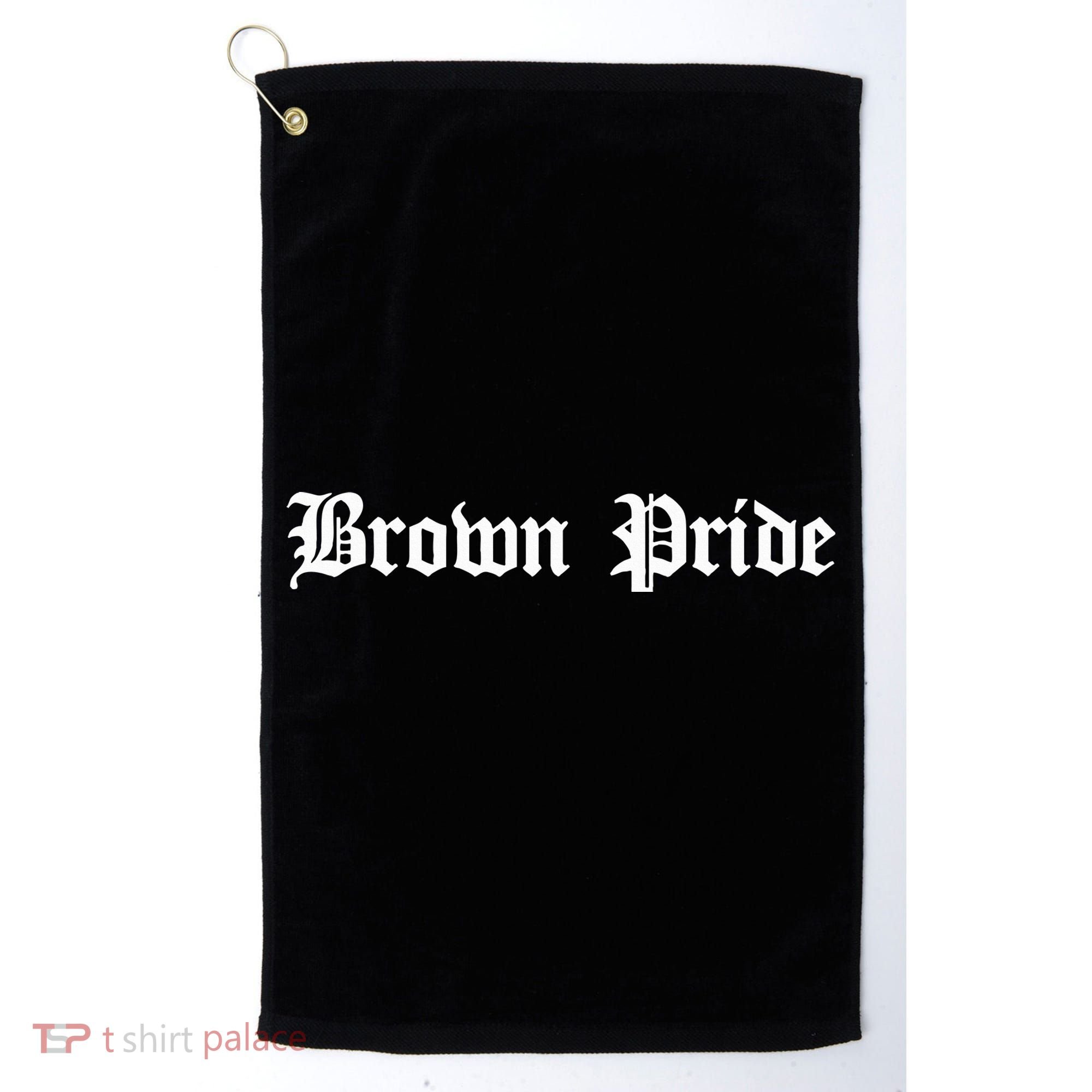 Brown Pride Mexican Native American Chicano Og Latino Golf Towel