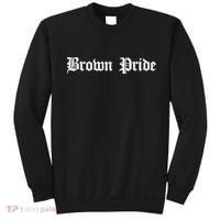 Brown Pride Mexican Native American Chicano Og Latino Sweatshirt thumb 0