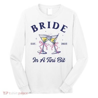Bachelorette Party Martini Lover Bride An A Tini Bit Bride Long Sleeve Shirt