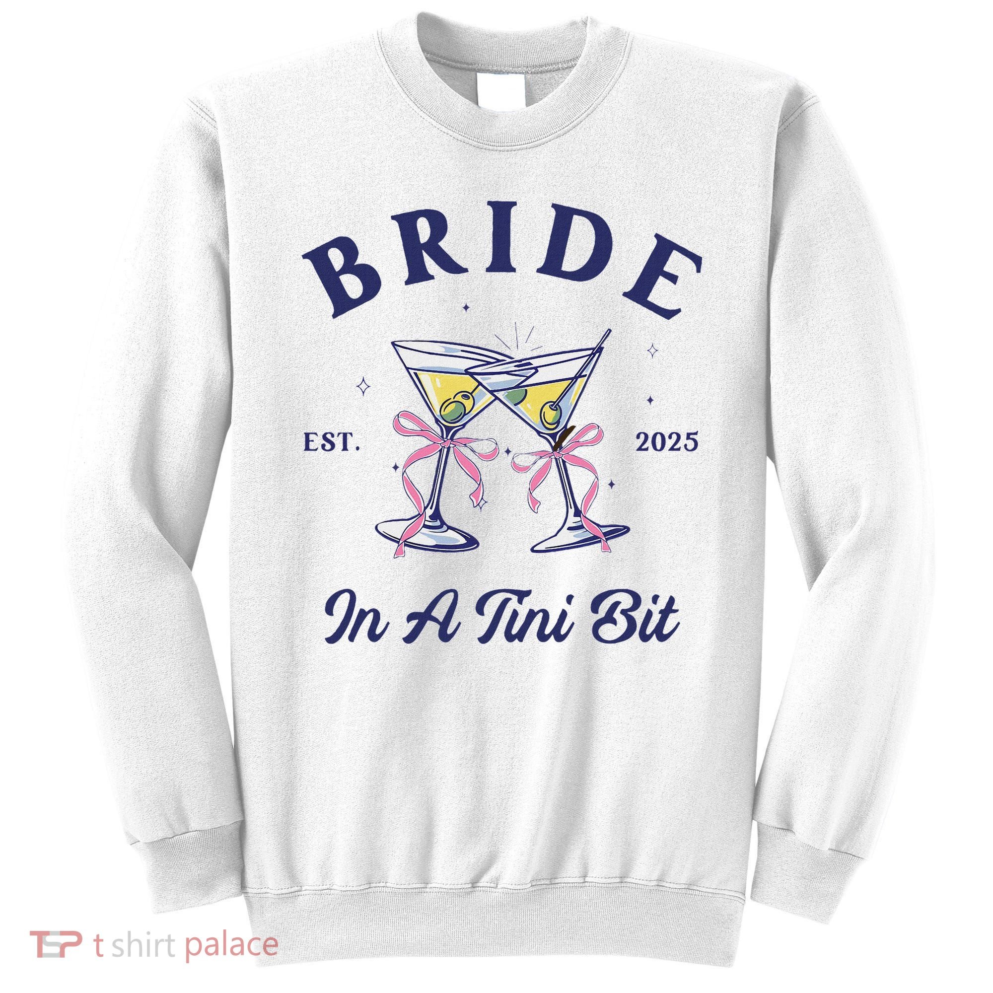 Bachelorette Party Martini Lover Bride An A Tini Bit Bride Sweatshirt