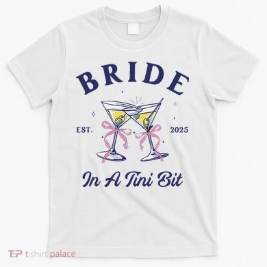 Bachelorette Party Martini Lover Bride An A Tini Bit Bride T-Shirt