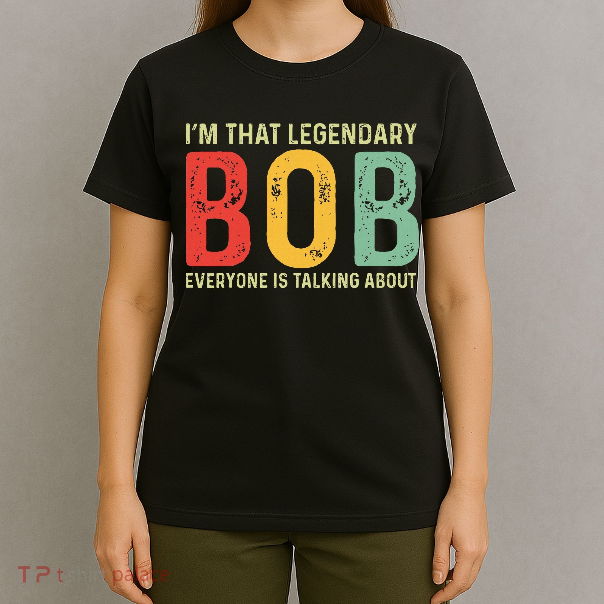 Bob Personal Name First Name Funny Bob Saying Bob Meme T-Shirt