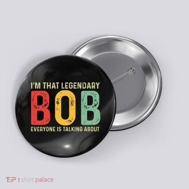 Bob Personal Name First Name Funny Bob Saying Bob Meme Button