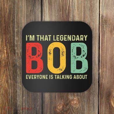 Bob Personal Name First Name Funny Bob Saying Bob Meme Coaster