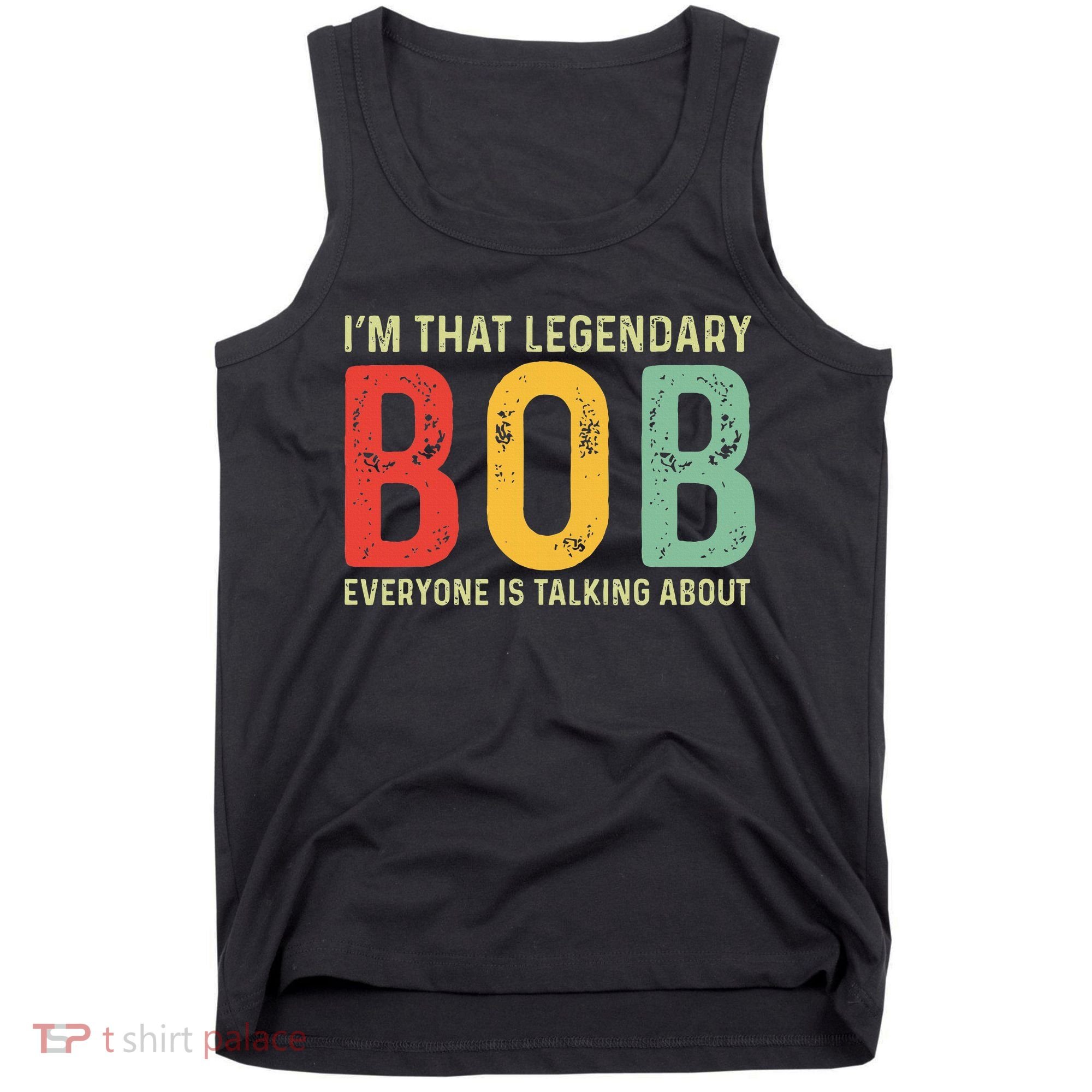 Bob Personal Name First Name Funny Bob Saying Bob Meme Tank Top