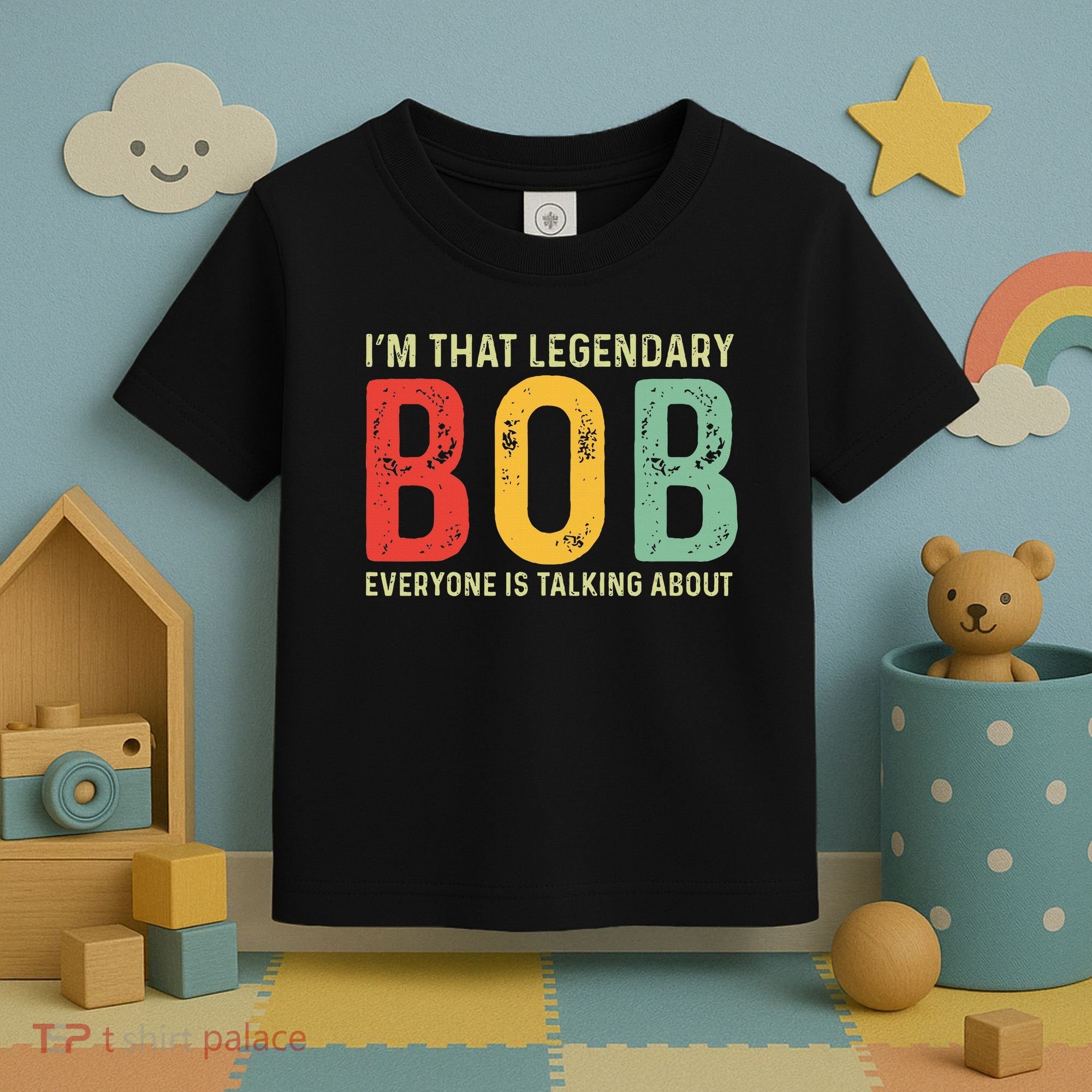 Bob Personal Name First Name Funny Bob Saying Bob Meme Toddler T-Shirt
