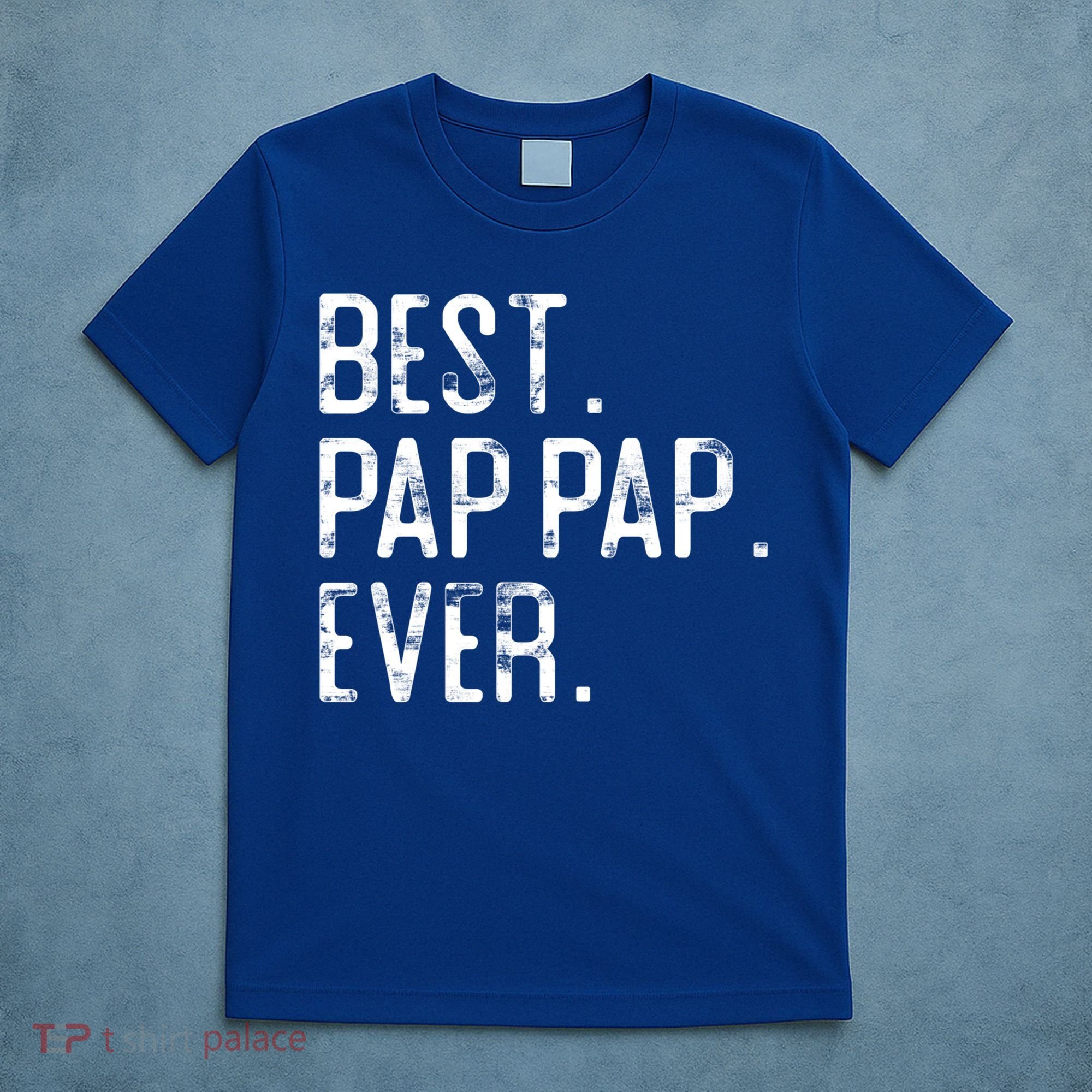 Best Pap Pap Ever Father’S Day Gift For Pap Pap Grandpa Gift T-Shirt