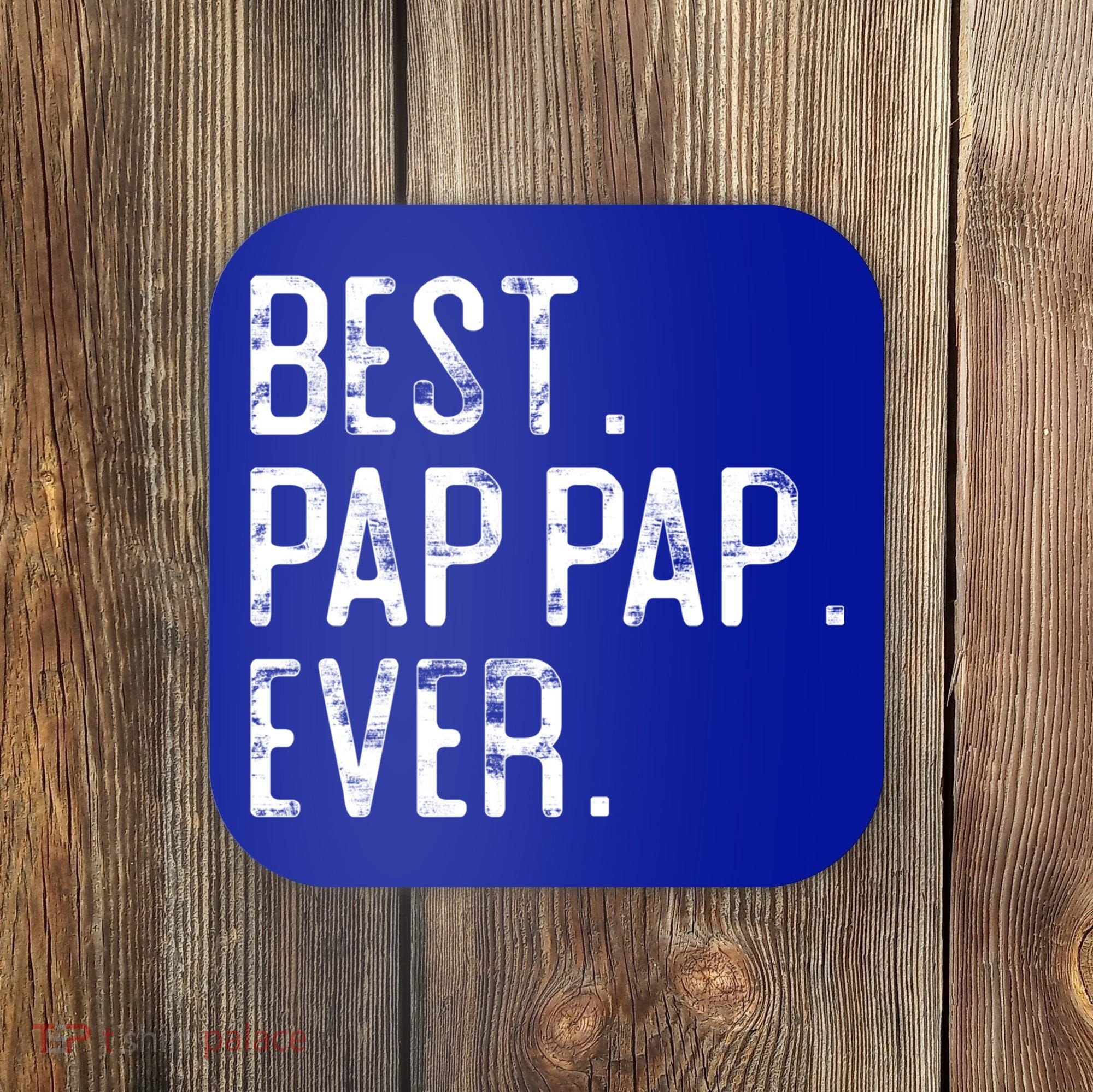 Best Pap Pap Ever Father’S Day Gift For Pap Pap Grandpa Gift Coaster