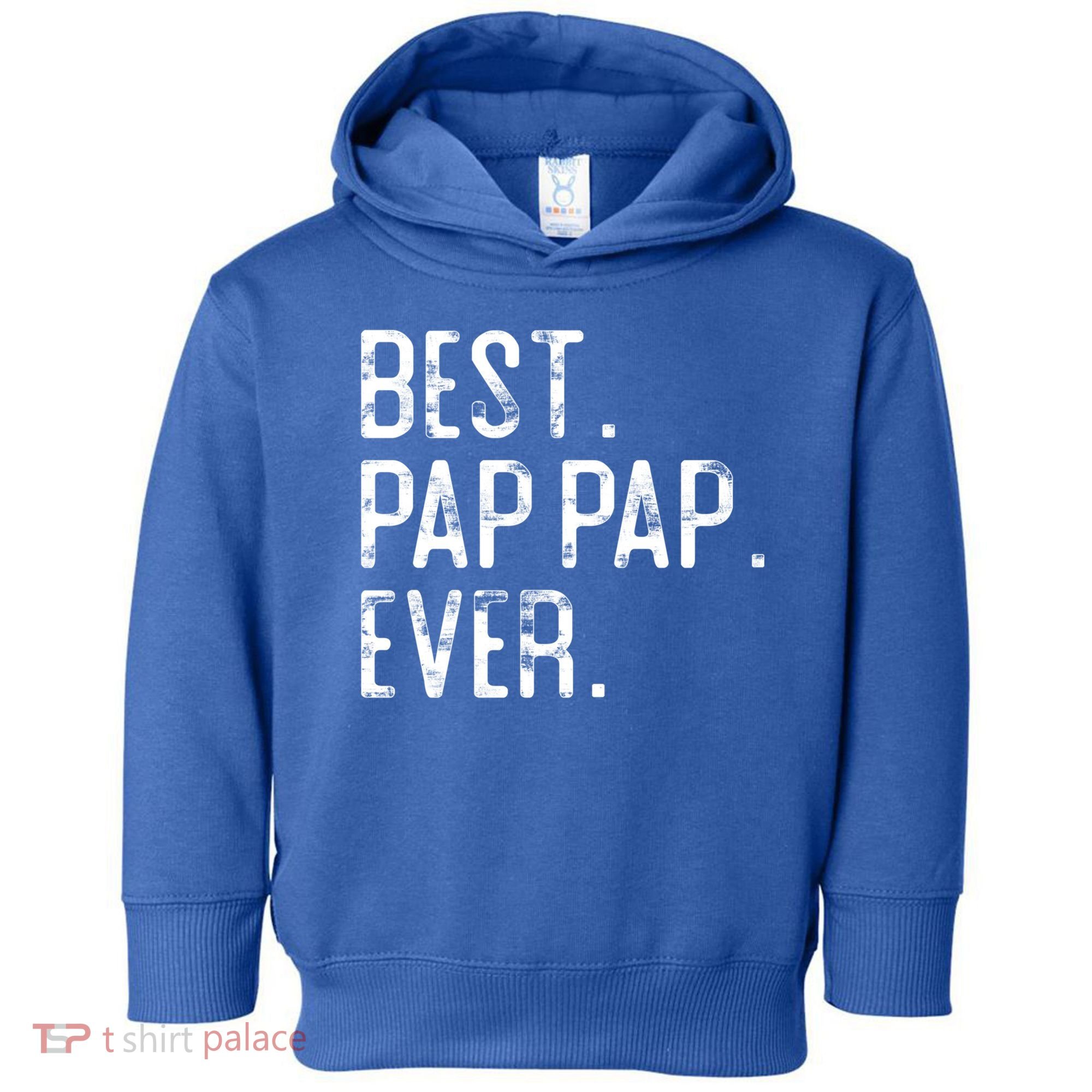Best Pap Pap Ever Father’S Day Gift For Pap Pap Grandpa Gift Toddler Hoodie