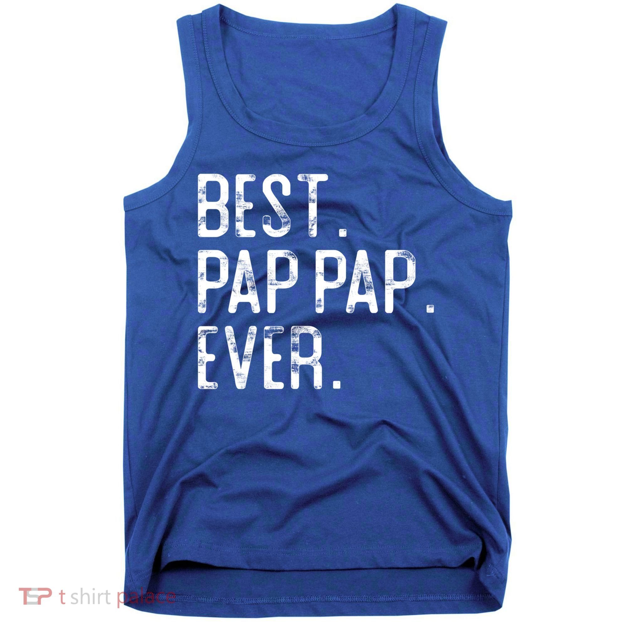 Best Pap Pap Ever Father’S Day Gift For Pap Pap Grandpa Gift Tank Top
