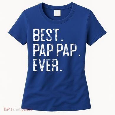 Best Pap Pap Ever Father’S Day Gift For Pap Pap Grandpa Gift Women's T-Shirt