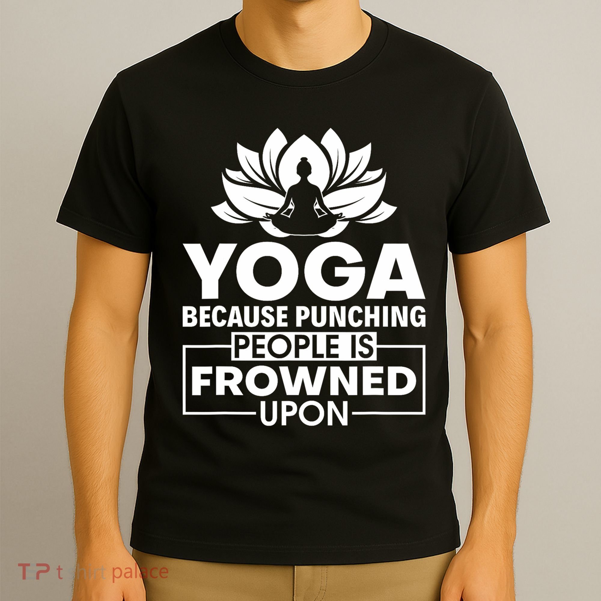 Because Punching People Is Frowned Upon Yoga Instructor T-Shirt