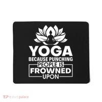 Because Punching People Is Frowned Upon Yoga Instructor Mousepad thumb 0