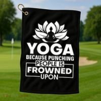 Because Punching People Is Frowned Upon Yoga Instructor Golf Towel thumb 1