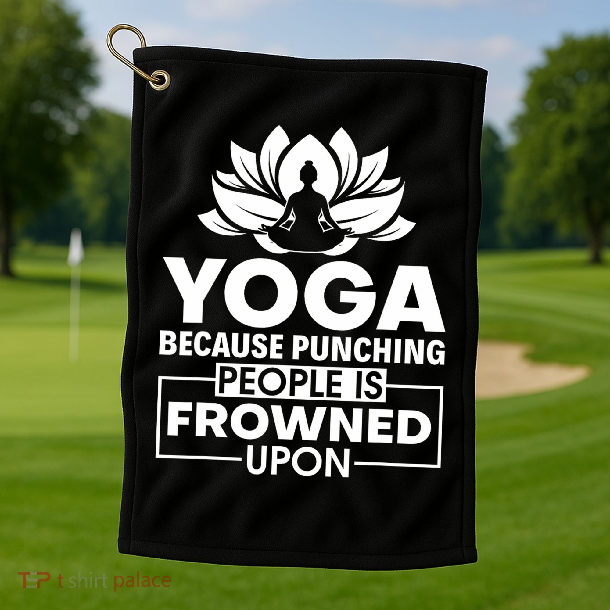 Because Punching People Is Frowned Upon Yoga Instructor Golf Towel