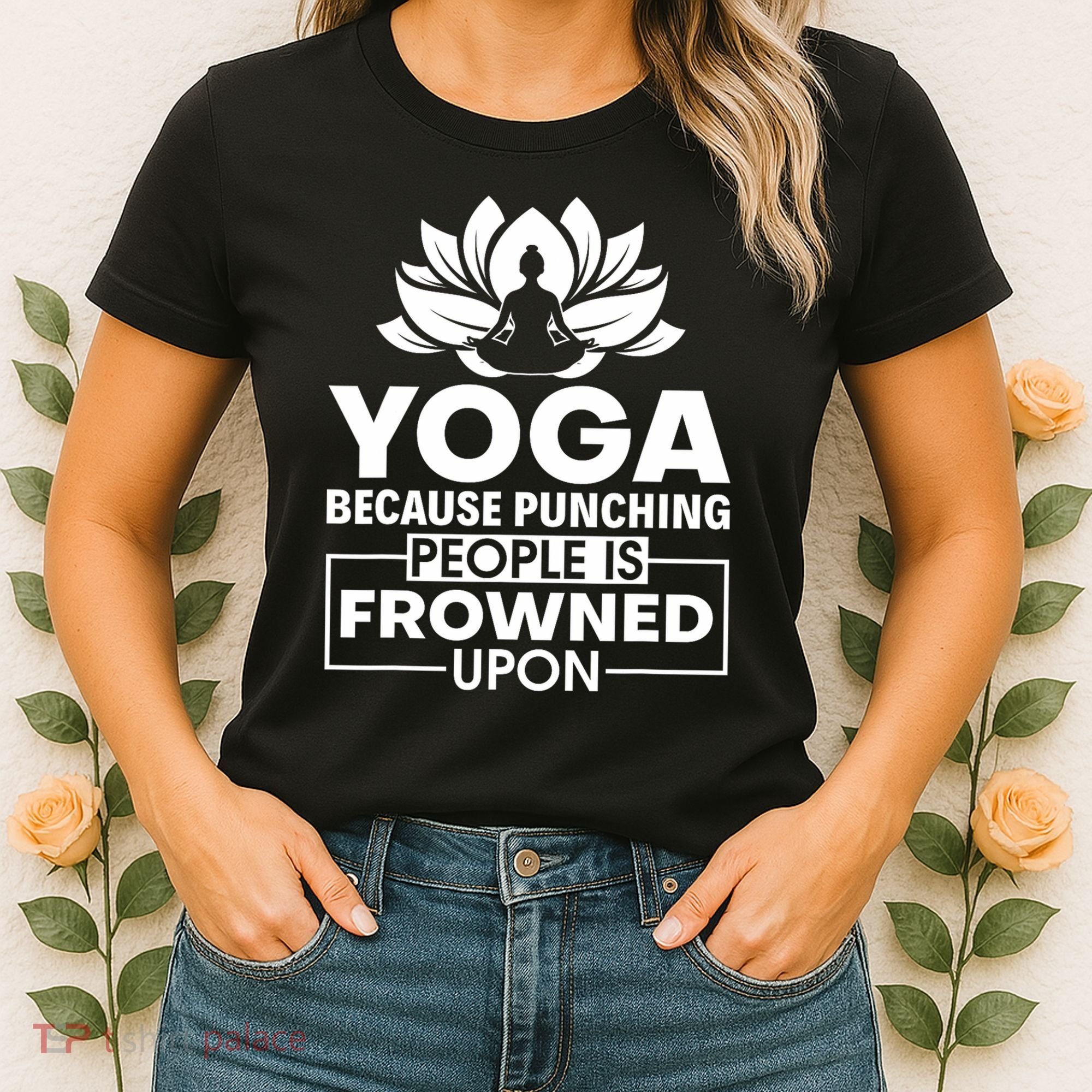 Because Punching People Is Frowned Upon Yoga Instructor Women's T-Shirt