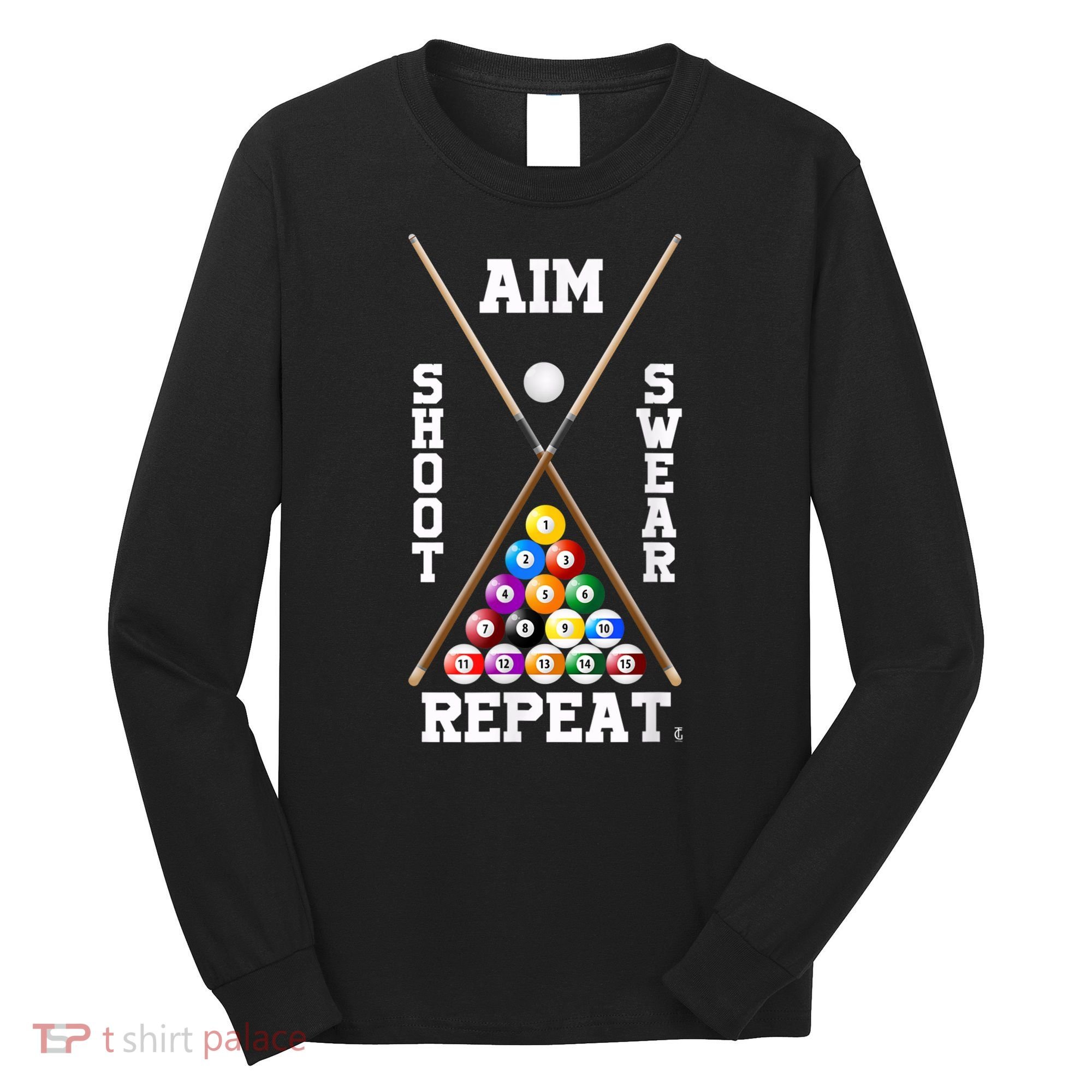 Billiard Pool Player Play Sport Aim Shoot Swear Repeat Long Sleeve Shirt