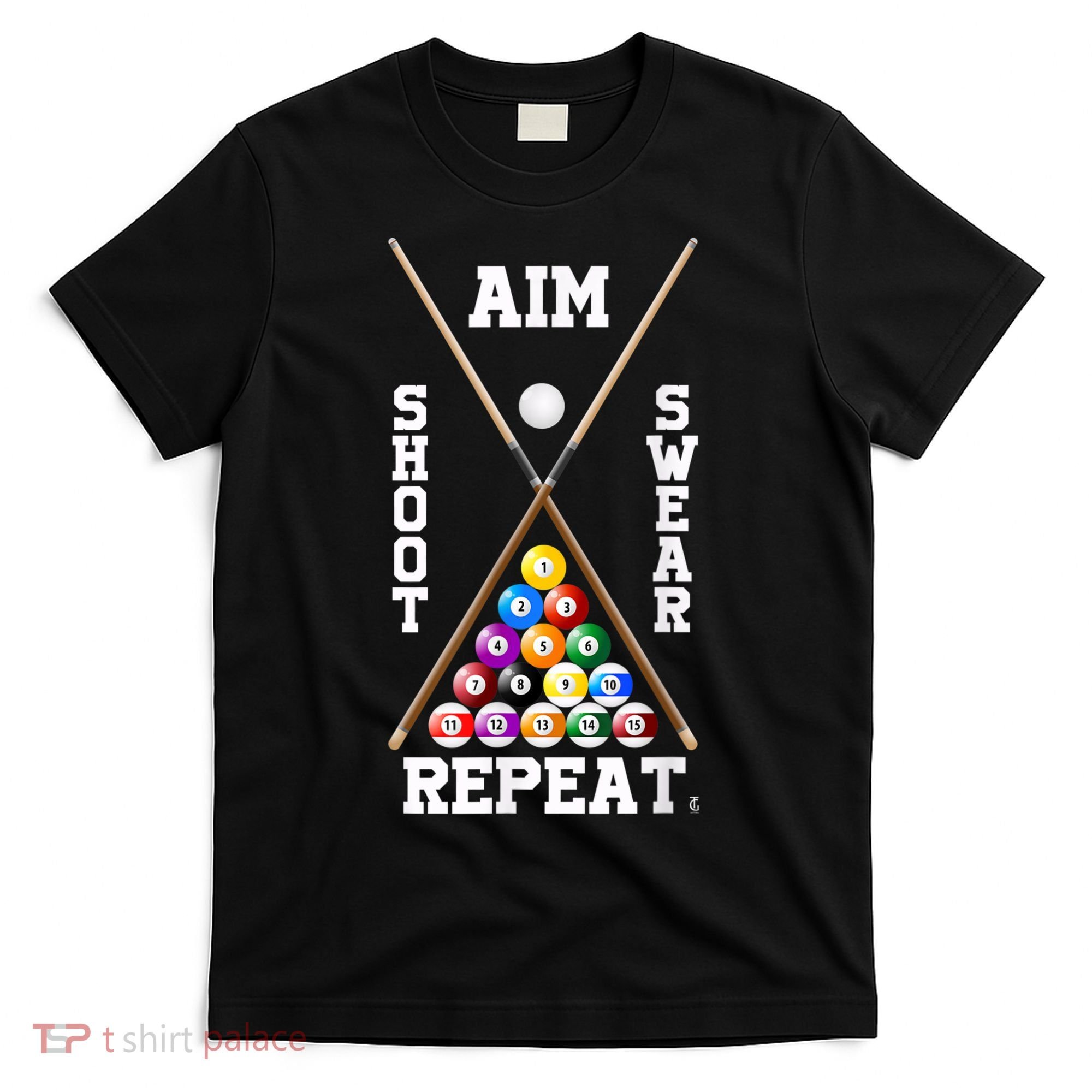 Billiard Pool Player Play Sport Aim Shoot Swear Repeat T-Shirt