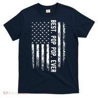 Best Pop Pop Ever American Flag Gift For Men Father's Day T-Shirt thumb 0