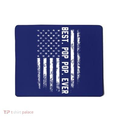 Best Pop Pop Ever American Flag Gift For Men Father's Day Mousepad