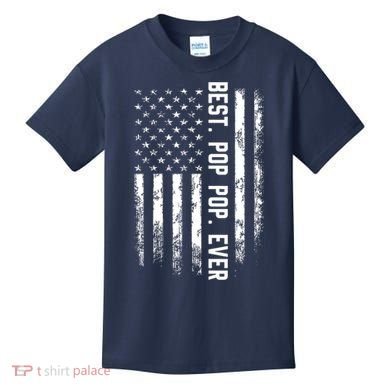 Best Pop Pop Ever American Flag Gift For Men Father's Day Kids T-Shirt