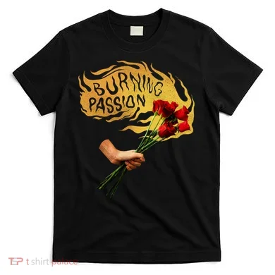 Burning Passion Rose T-Shirt