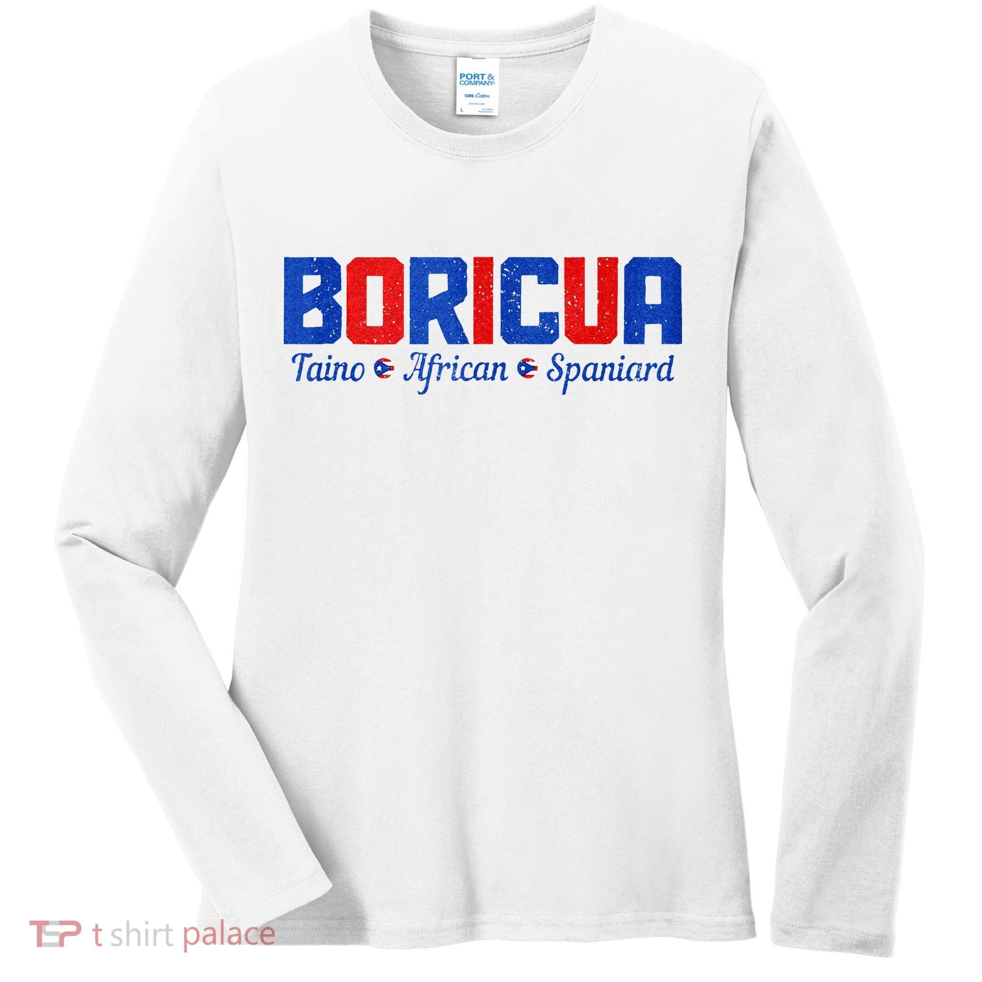 Boricua Puerto Rico Pride Puerto Rican Taino African Spanish Women's Long Sleeve Shirt
