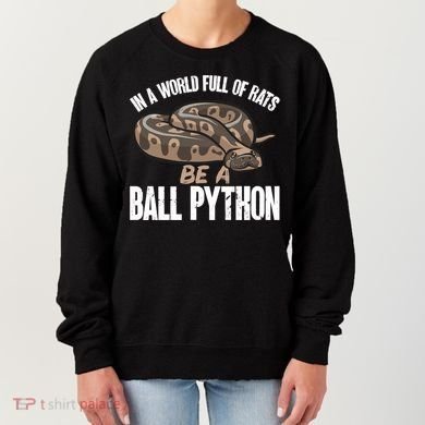 Ball Python Snake Be A Ball Python Cute Gift Women's Sweatshirt