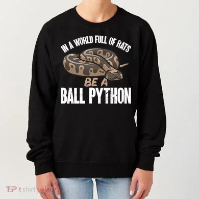 Ball Python Snake Be A Ball Python Cute Gift Women's Sweatshirt