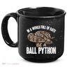 Ball Python Snake Be A Ball Python Cute Gift 15oz Campfire Ceramic Mug