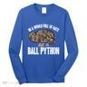 Ball Python Snake Be A Ball Python Cute Gift Long Sleeve Shirt