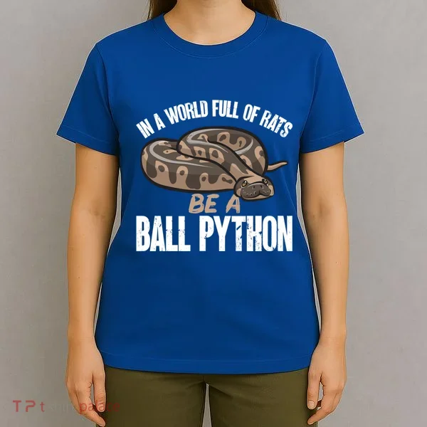 Ball Python Snake Be A Ball Python Cute Gift T-Shirt