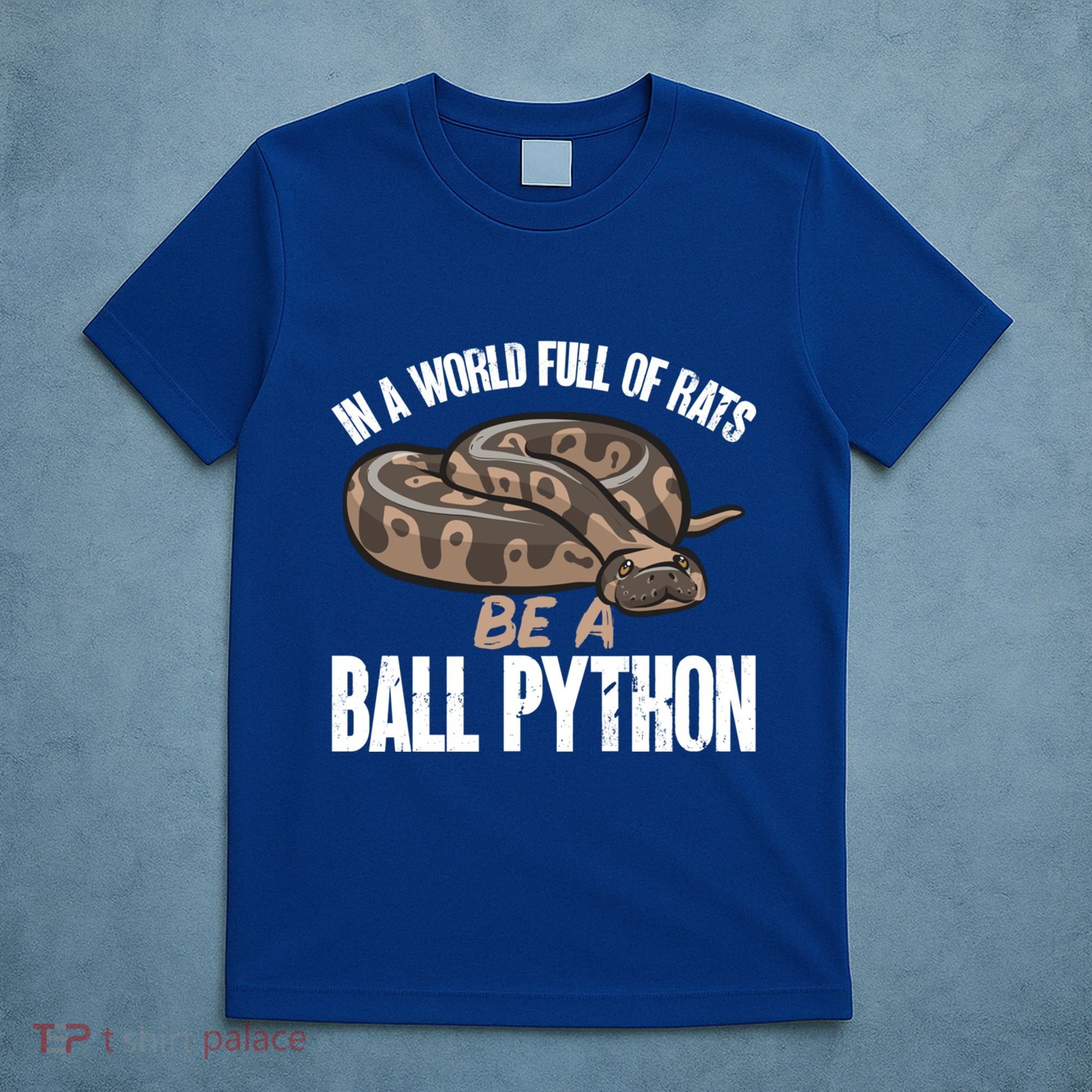 Ball Python Snake Be A Ball Python Cute Gift T-Shirt