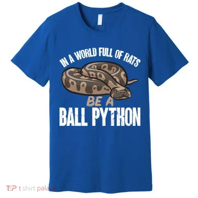 Ball Python Snake Be A Ball Python Cute Gift Premium T-Shirt