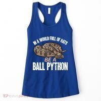Ball Python Snake Be A Ball Python Cute Gift Women's Tank Top thumb 0