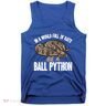 Ball Python Snake Be A Ball Python Cute Gift Tank Top