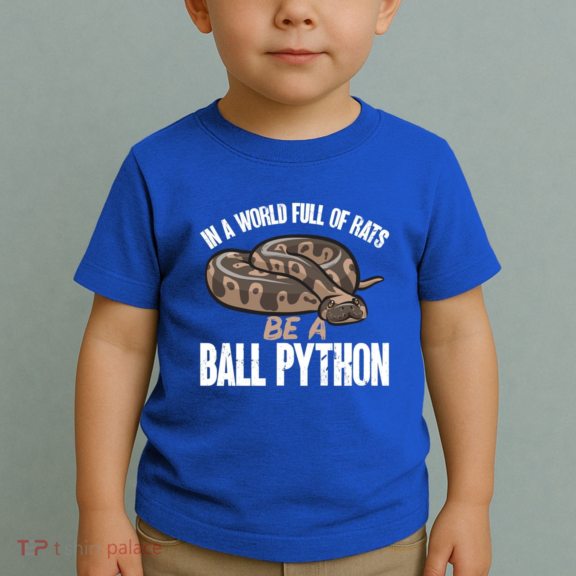 Ball Python Snake Be A Ball Python Cute Gift Toddler T-Shirt