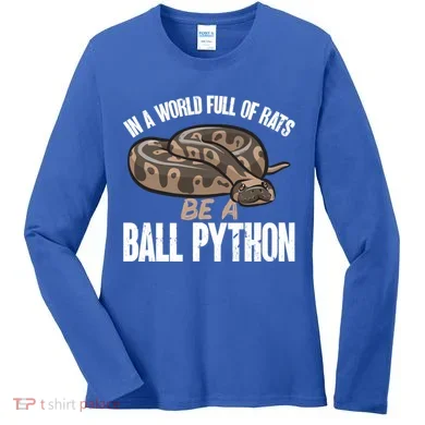 Ball Python Snake Be A Ball Python Cute Gift Women's Long Sleeve Shirt