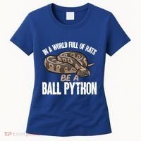 Ball Python Snake Be A Ball Python Cute Gift Women's T-Shirt thumb 0