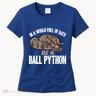 Ball Python Snake Be A Ball Python Cute Gift Women's T-Shirt
