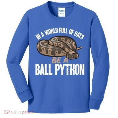Ball Python Snake Be A Ball Python Cute Gift Kids Long Sleeve Shirt