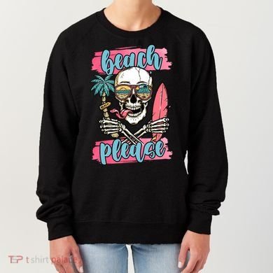 Beach Please Skeleton Vacation Funny Women's Sweatshirt