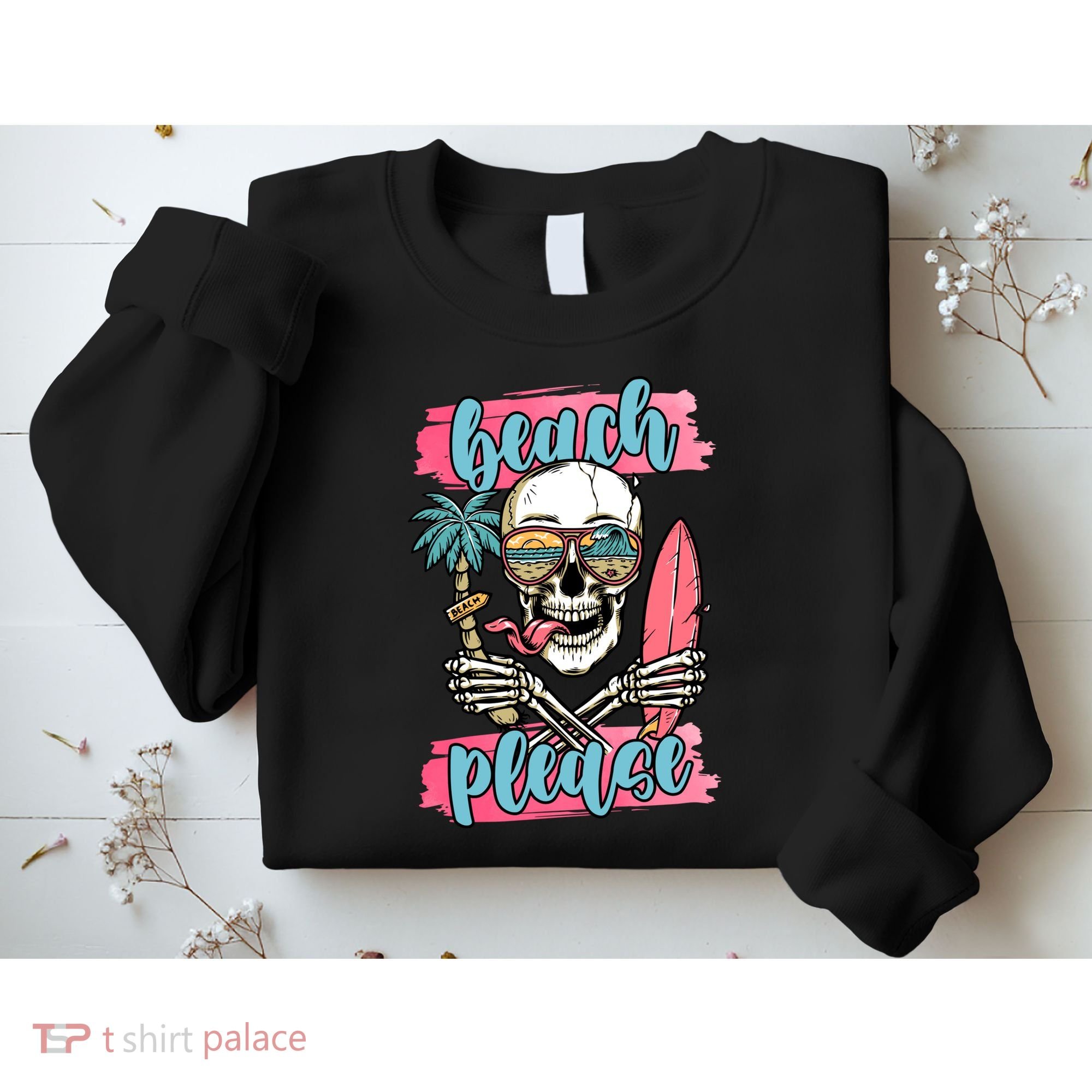 Beach Please Skeleton Vacation Funny Sweatshirt