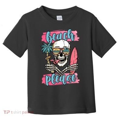 Beach Please Skeleton Vacation Funny Toddler T-Shirt