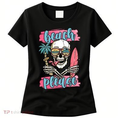 Beach Please Skeleton Vacation Funny Women's T-Shirt