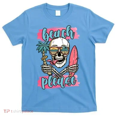 Beach Please Skeleton Vacation Funny T-Shirt