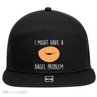 Bagel Problem Saying Bagels Funny Bagel Lover Baking Gift 7 Panel Mesh Trucker Snapback Hat thumb 0