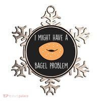 Bagel Problem Saying Bagels Funny Bagel Lover Baking Gift Ornament thumb 0